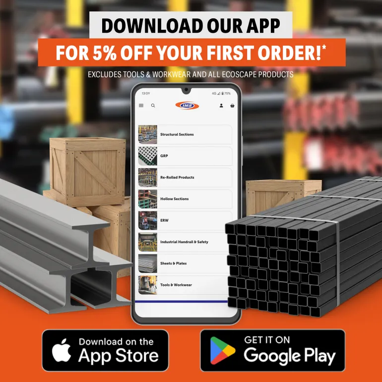 We are offering IMS Steel App users an exclusive 5% off your entire purchase. The discount will be added automatically at checkout.
